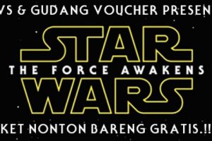 Gudang Voucher Presents : Tiket Nonton Bareng Star Wars, GRATIS!